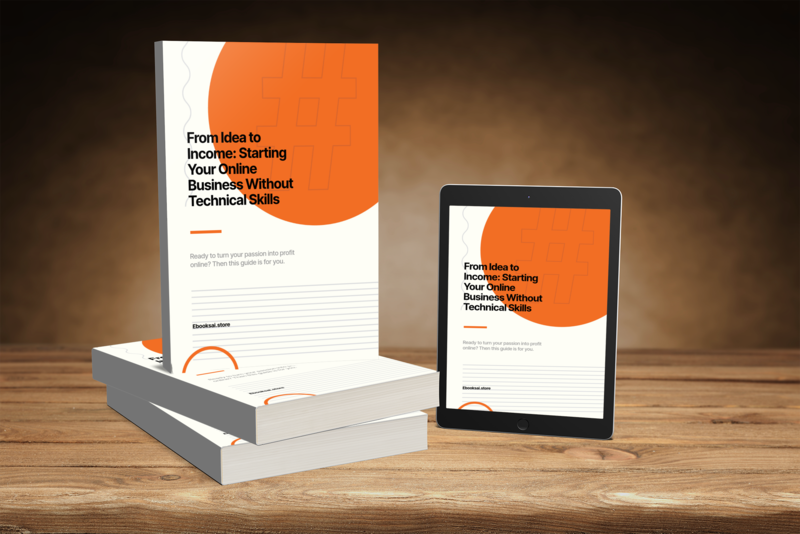From Idea to Income: Starting Your Online Business Without Technical Skills