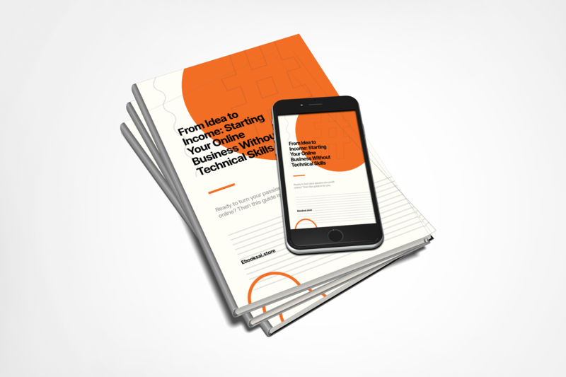 From Idea to Income: Starting Your Online Business Without Technical Skills