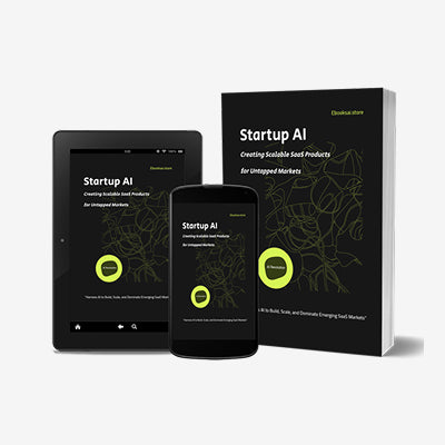 The Startup AI - Creating Scalable SaaS Products for Untapped Markets