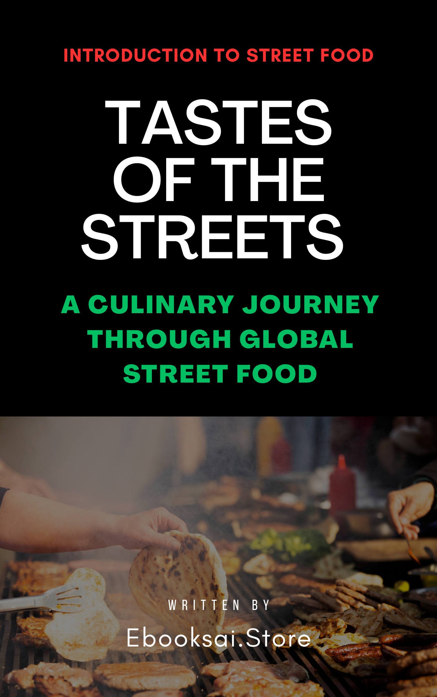 Tastes of the Streets  A Culinary Journey Through Global Street Food