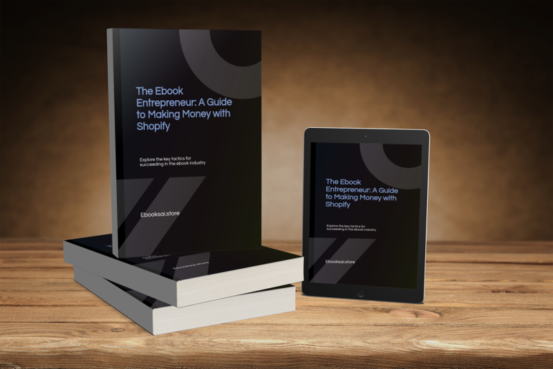 The Ebook Entrepreneur: A Guide to Making Money with Shopify