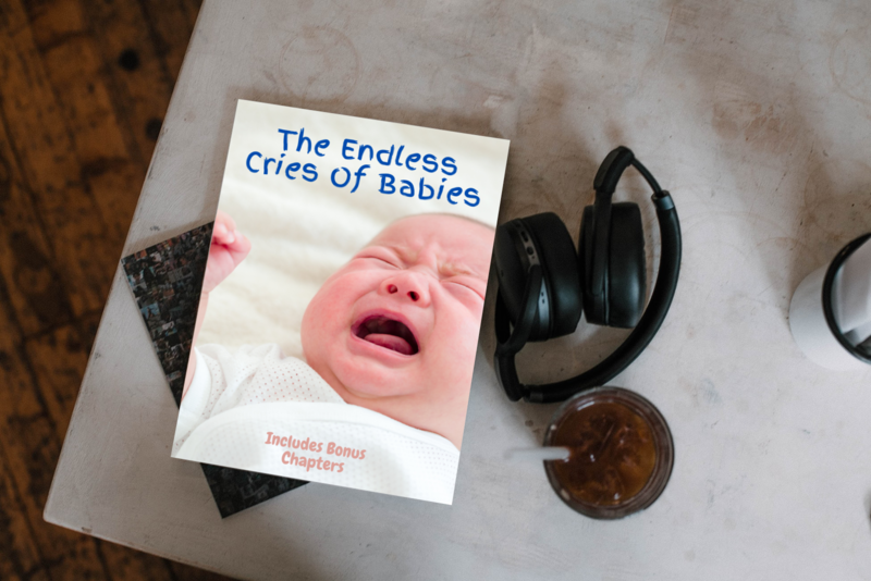 The Endless Cries of Babies - Understanding & Soothing Infant Crying
