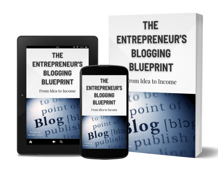 The Entrepreneur's Blogging Blueprint: From Idea to Income
