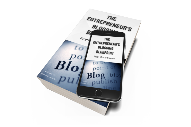 The Entrepreneur's Blogging Blueprint: From Idea to Income